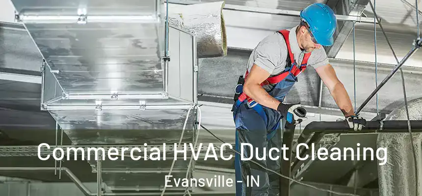  Commercial HVAC Duct Cleaning Evansville - IN