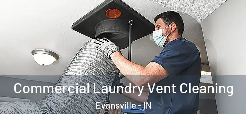  Commercial Laundry Vent Cleaning Evansville - IN