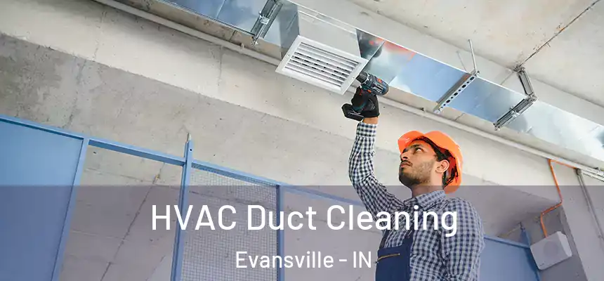  HVAC Duct Cleaning Evansville - IN