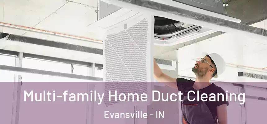 Multi-family Home Duct Cleaning Evansville - IN