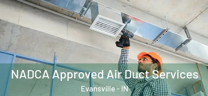  NADCA Approved Air Duct Services Evansville - IN