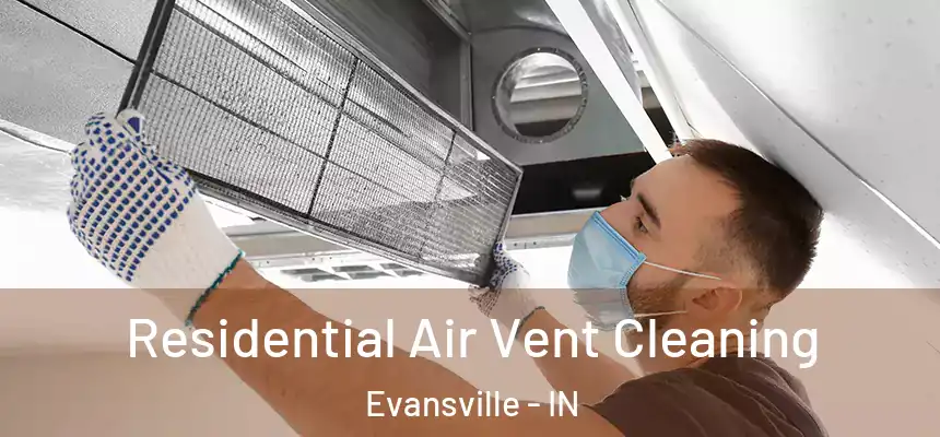 Residential Air Vent Cleaning Evansville - IN